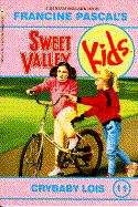 Crybaby Lois (Sweet Valley Kids #11)
