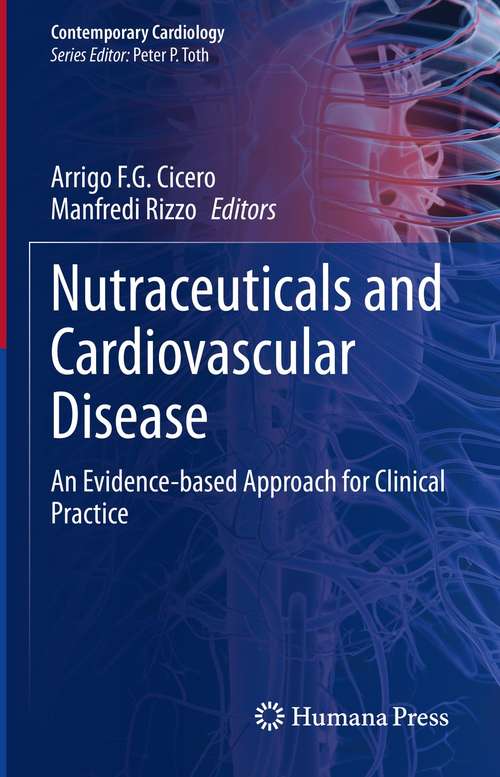 Book cover of Nutraceuticals and Cardiovascular Disease: An Evidence-based Approach for Clinical Practice (1st ed. 2021) (Contemporary Cardiology)