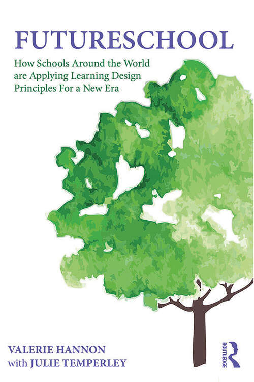 Book cover of FutureSchool: How Schools Around the World are Applying Learning Design Principles For a New Era