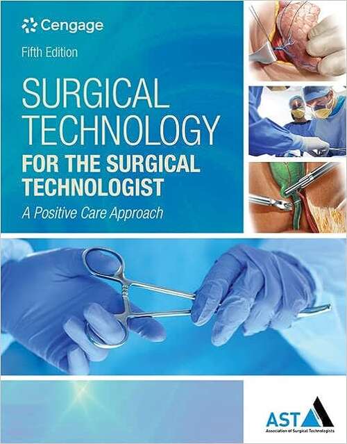 Book cover of Surgical Technology for the Surgical Technologist: A Positive Care Approach (Fifth Edition)