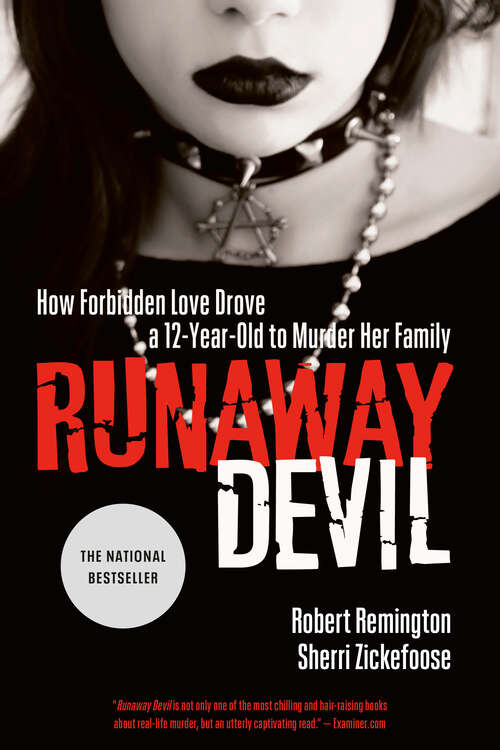 Runaway Devil: How Forbidden Love Drove a 12-Year-Old to Murder Her Family