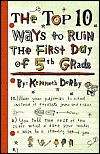 Book cover of The Top 10 Ways to Ruin the First Day of 5th Grade