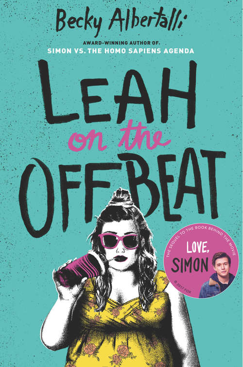Book cover of Leah on the Offbeat: Simon Vs. The Homo Sapiens Agenda, The Upside Of Unrequited, And Leah On The Offbeat (Simon Vs. The Homo Sapiens Agenda Ser.)
