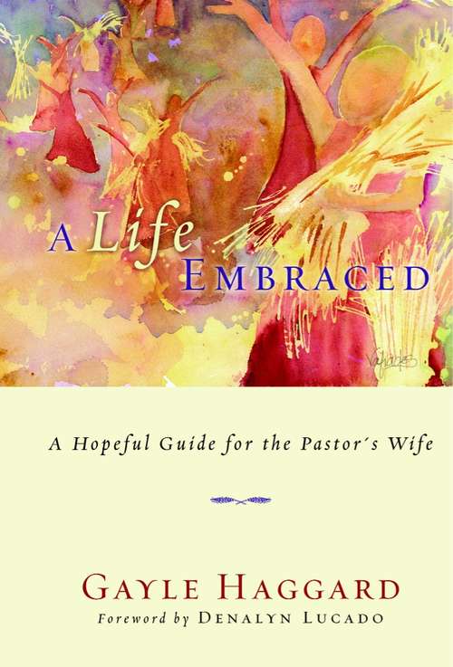 A Life Embraced: A Hopeful Guide for the Pastor's Wife