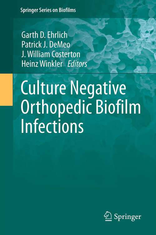 Book cover of Culture Negative Orthopedic Biofilm Infections (Springer Series on Biofilms #7)