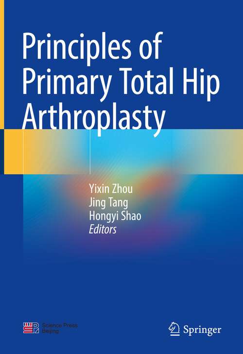 Principles of Primary Total Hip Arthroplasty