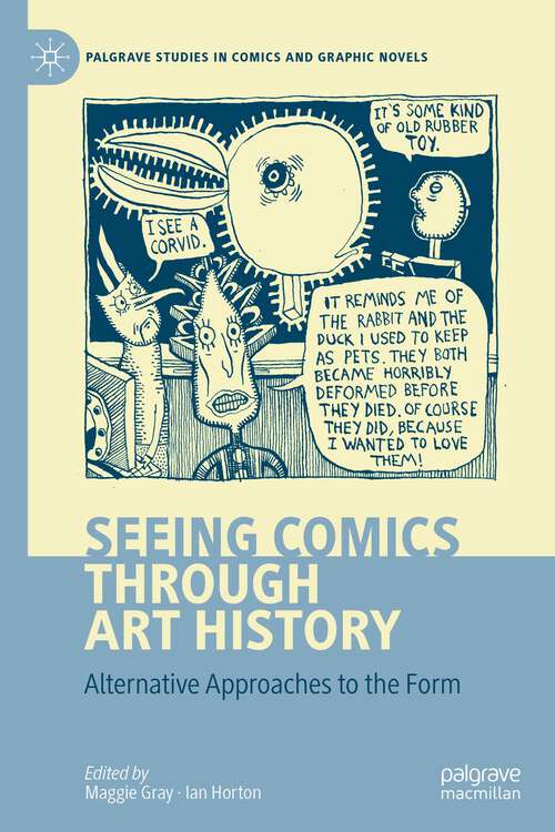 Book cover of Seeing Comics through Art History: Alternative Approaches to the Form (1st ed. 2022) (Palgrave Studies in Comics and Graphic Novels)