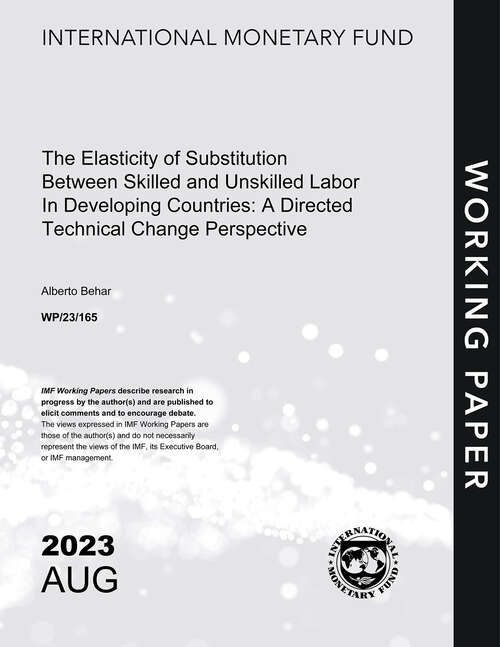 Book cover of The Elasticity of Substitution Between Skilled and Unskilled Labor in Developing Countries: A Directed Technical Change Perspective (Imf Working Papers)