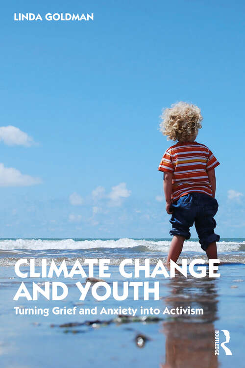 Book cover of Climate Change and Youth: Turning Grief and Anxiety into Activism
