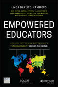Empowered Educators: How High-Performing Systems Shape Teaching Quality Around the World