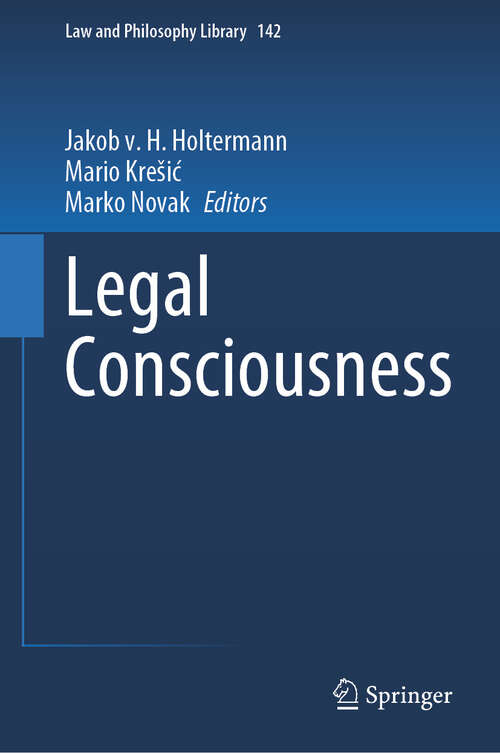 Book cover of Legal Consciousness (Law and Philosophy Library #142)