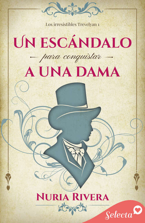Book cover of Un escándalo para conquistar a una dama (Los irresistibles Trevelyan 1) (Los irresistibles Trevelyan: Volumen 1)