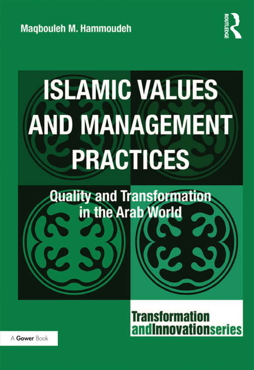 Book cover of Islamic Values and Management Practices: Quality and Transformation in the Arab World (Transformation and Innovation)