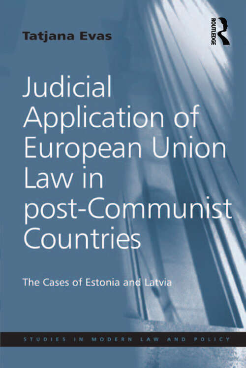 Book cover of Judicial Application of European Union Law in post-Communist Countries: The Cases of Estonia and Latvia