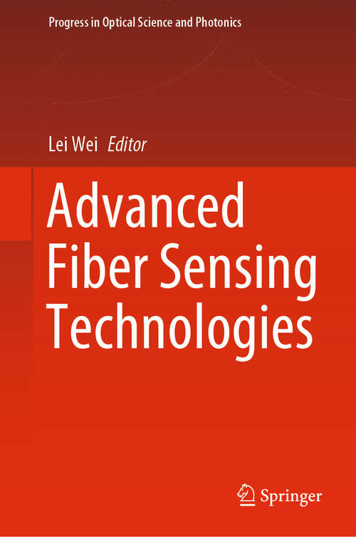 Advanced Fiber Sensing Technologies (Progress in Optical Science and Photonics #9)