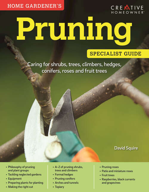 Book cover of Pruning: Caring for shrubs, trees, climbers, hedges, conifers, roses and fruit trees (Home Gardener's)