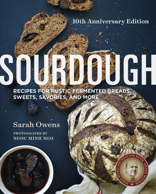 Book cover of Sourdough: Recipes for Rustic Fermented Breads, Sweets, Savories, and More
