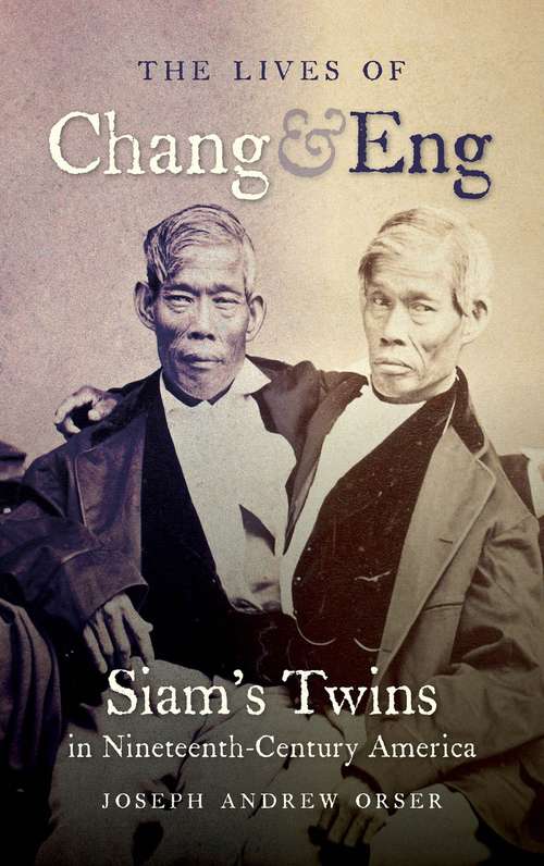 Book cover of The Lives of Chang and Eng