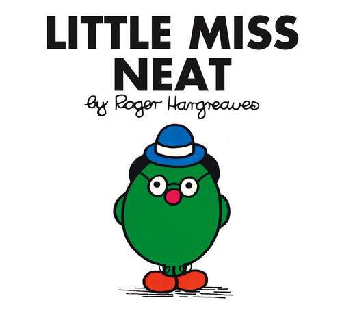 Book cover of Little Miss Neat (Mr. Men and Little Miss)