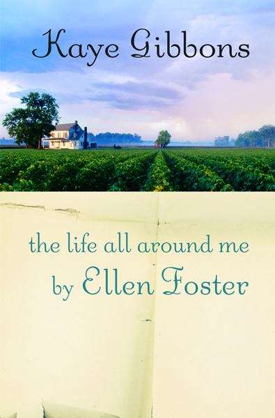 Book cover of The Life All Around Me By Ellen Foster
