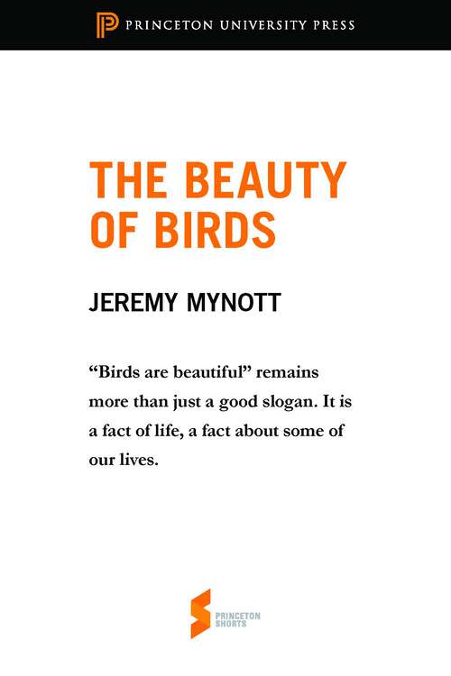 Book cover of The Beauty of Birds: From Birdscapes: Birds in Our Imagination and Experience
