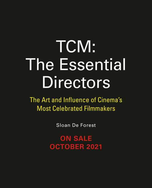 Book cover of The Essential Directors: The Art and Impact of Cinema's Most Influential Filmmakers (Turner Classic Movies)