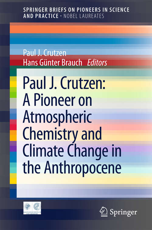 Book cover of Paul J. Crutzen: A Pioneer on Atmospheric Chemistry and Climate Change in the Anthropocene