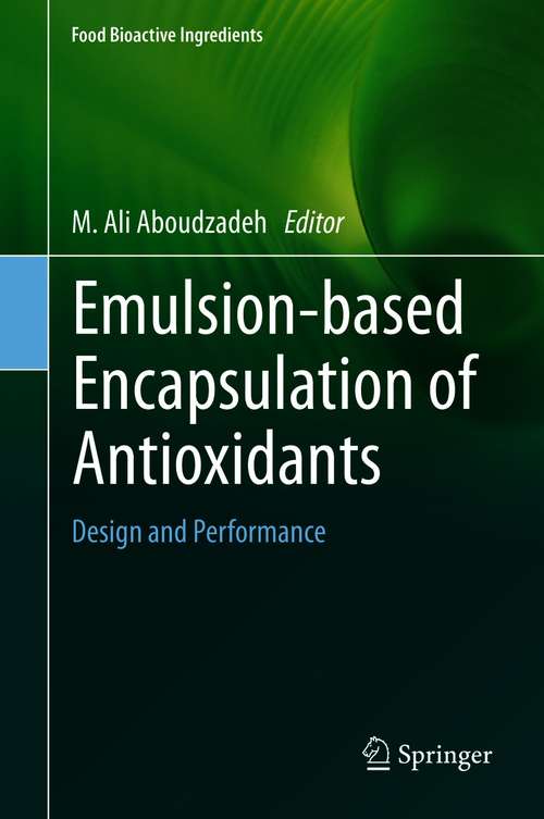 Book cover of Emulsion‐based Encapsulation of Antioxidants: Design and Performance (1st ed. 2020) (Food Bioactive Ingredients)