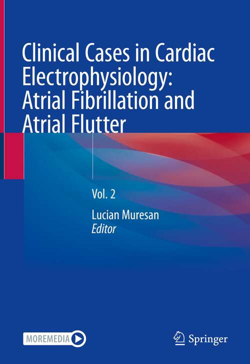 Book cover of Clinical Cases in Cardiac Electrophysiology: Vol. 2 (1st ed. 2023)