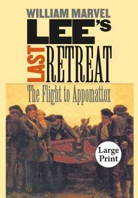 Book cover of Lee's Last Retreat: The Flight to Appomattox