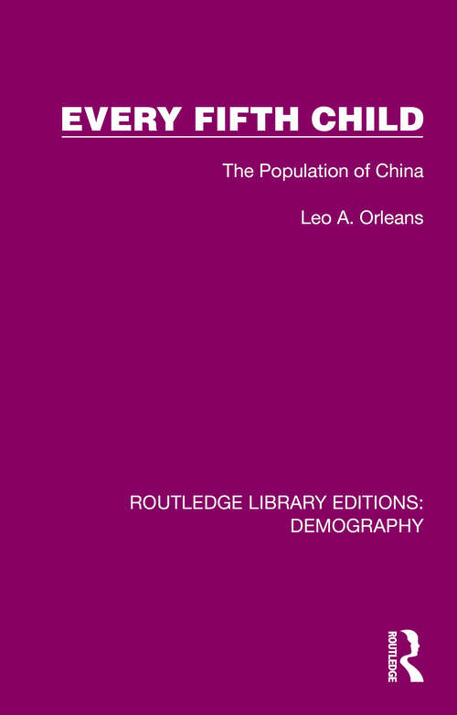 Book cover of Every Fifth Child: The Population of China (Routledge Library Editions: Demography #9)