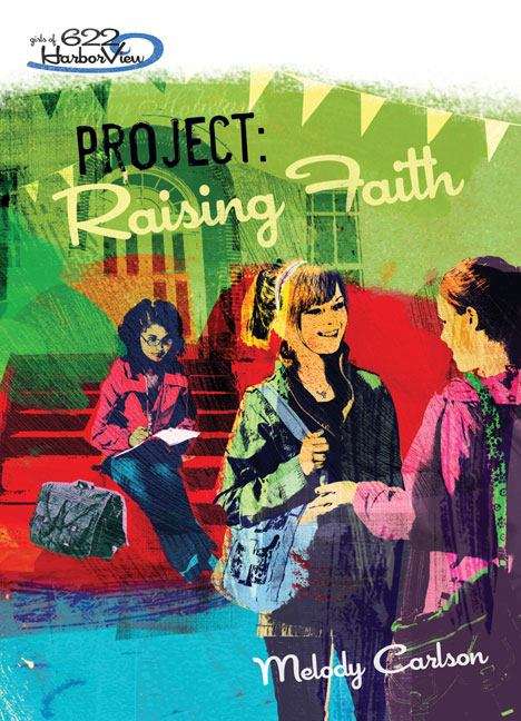 Book cover of Project: Raising Faith (Girls of 622 Harbor View, Book #5)