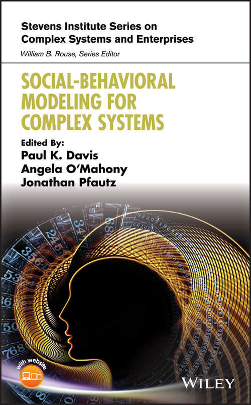Social-Behavioral Modeling for Complex Systems (Stevens Institute Series on Complex Systems and Enterprises)