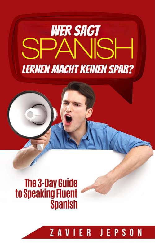 Book cover of Wer sagt Spanisch lernen macht keinen Spaß?