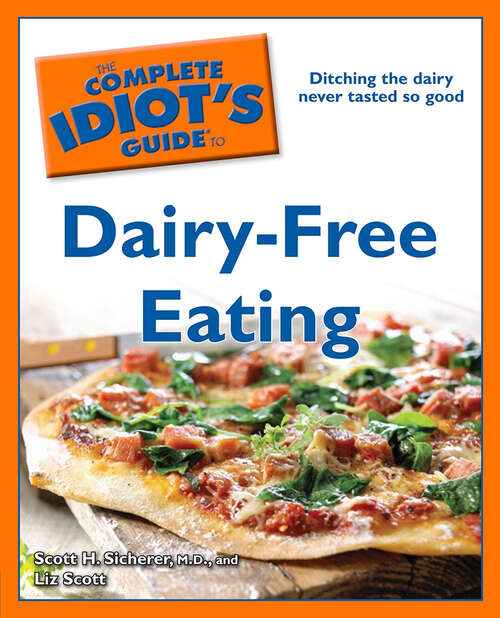 Book cover of The Complete Idiot's Guide to Dairy-Free Eating: Ditching the Dairy Never Tasted So Good
