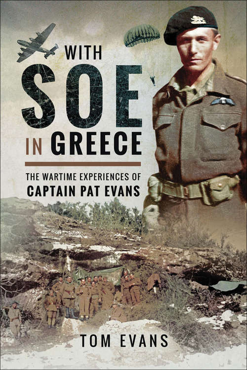 Book cover of With SOE in Greece: The Wartime Experiences of Captain Pat Evans