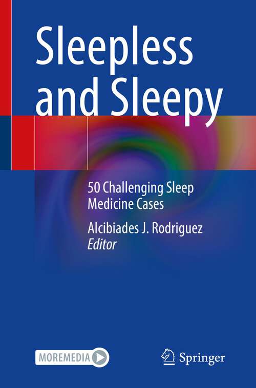 Book cover of Sleepless and Sleepy: 50 Challenging Sleep Medicine Cases (1st ed. 2023)