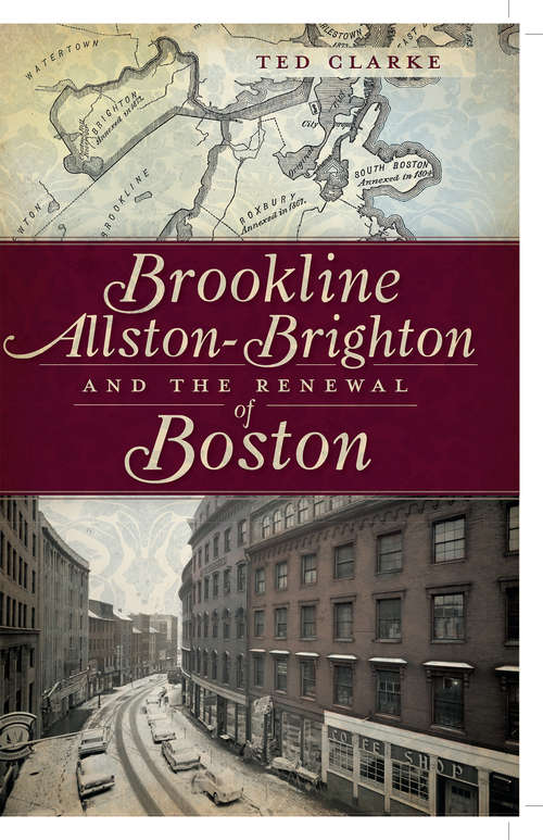 Book cover of Brookline, Allston-Brighton and the Renewal of Boston