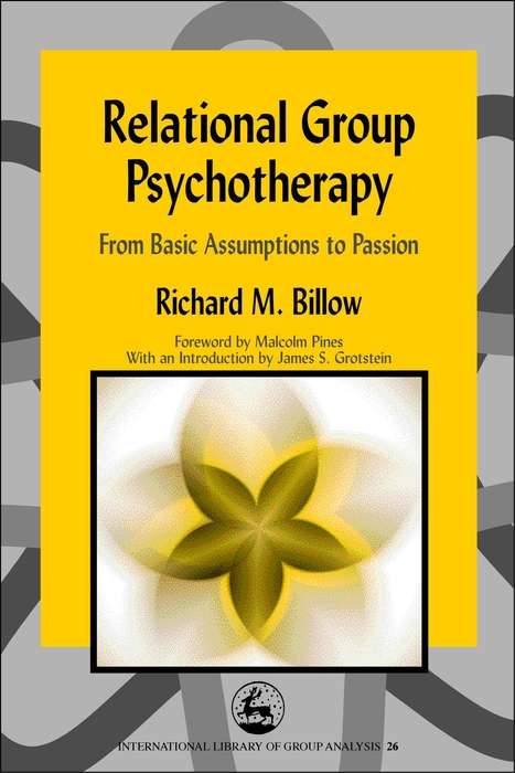 Book cover of Relational Group Psychotherapy: From Basic Assumptions to Passion