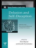 Delusion and Self-Deception: Affective and Motivational Influences on Belief Formation (Macquarie Monographs in Cognitive Science)