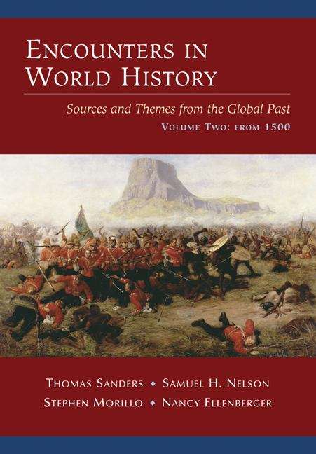 Encounters in World History: Sources and Themes From the Global Past, Volume Two: From 1500