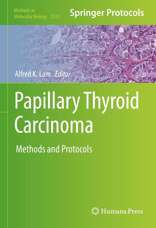 Book cover of Papillary Thyroid Carcinoma: Methods and Protocols (1st ed. 2022) (Methods in Molecular Biology #2534)