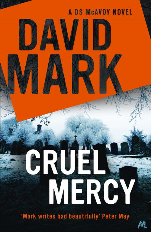 Cruel Mercy: The 6th DS McAvoy Novel from the Richard & Judy bestselling author (DS McAvoy #6)