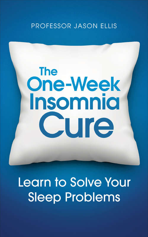 Book cover of The One-week Insomnia Cure: Learn to Solve Your Sleep Problems