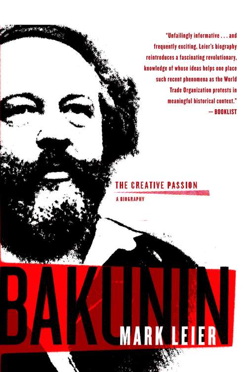 Book cover of Bakunin: The Creative Passion -- A Biography