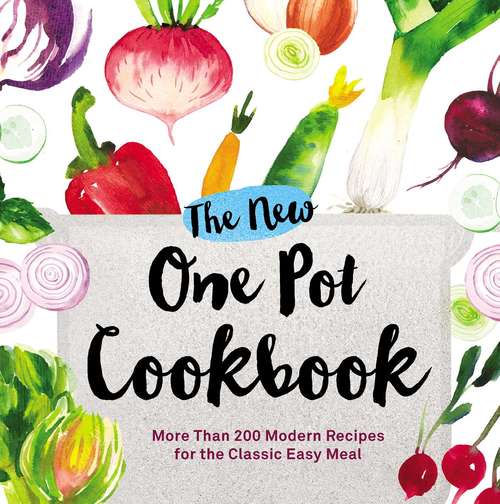 Book cover of The New One Pot Cookbook: More Than 200 Modern Recipes for the Classic Easy Meal