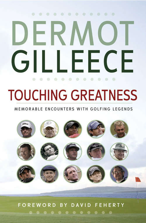 Book cover of Touching Greatness: Memorable Encounters with Golfing Legends