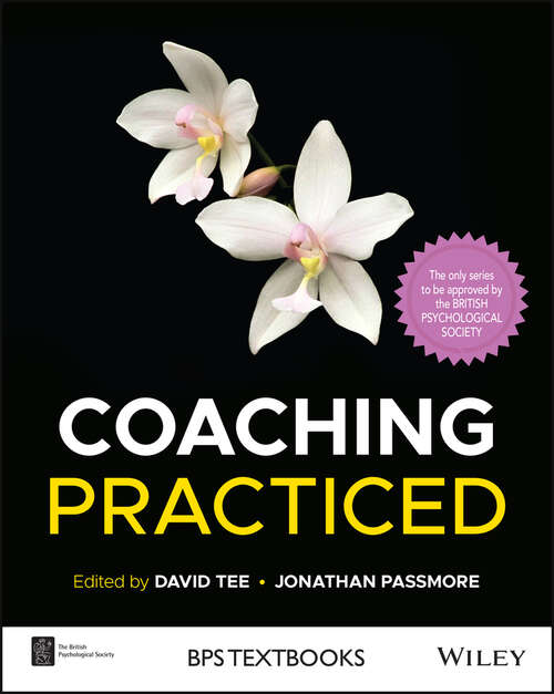 Coaching Practiced: Theory, Research And Practice (BPS Textbooks in Psychology)