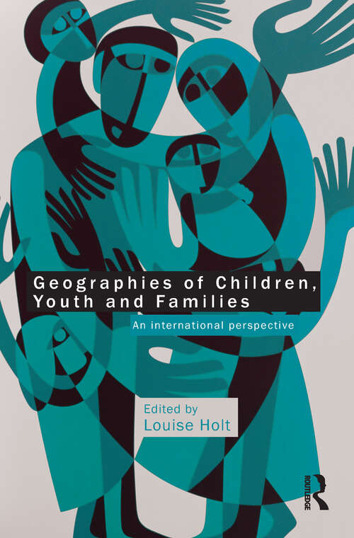 Book cover of Geographies of Children, Youth and Families: An International Perspective
