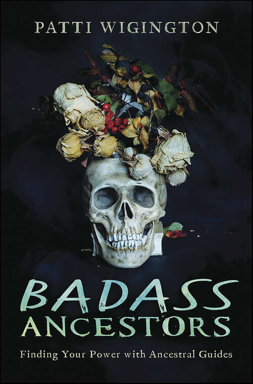 Book cover of Badass Ancestors: Finding Your Power with Ancestral Guides